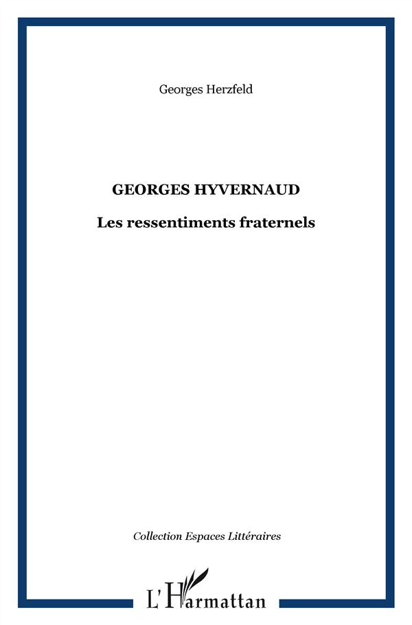 Georges Hyvernaud. Les ressentiments fraternels