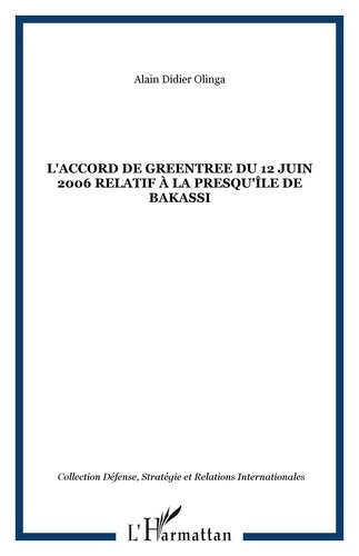 L'Accord de Greentree du 12 juin 2006 relatif à la presqu'île de Bakassi