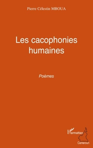 Les cacophonies humaines. Poèmes