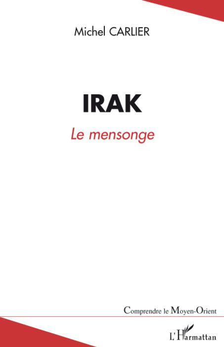 Irak, le mensonge. Une guerre préventive contestée