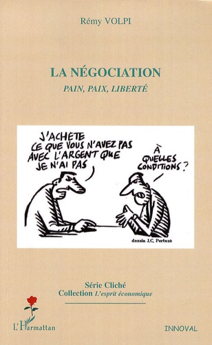 La négociation. Pain, paix, liberté