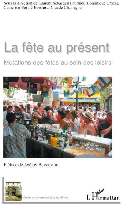 La Fête au présent. Mutations des fêtes au sein des loisirs