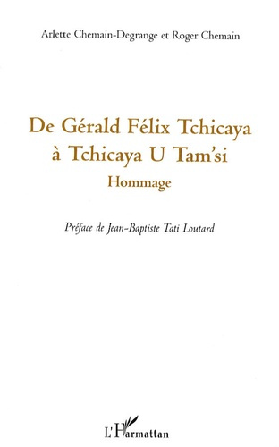 De Gérald Félix Tchicaya à Tchicaya U Tam'si. Hommage
