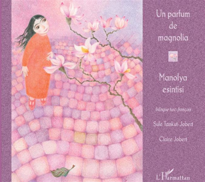 Un parfum de magnolia. Edition bilingue français-turc