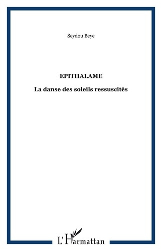 Epithalame. La danse des soleils ressuscités