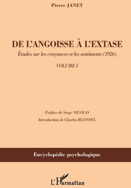 De l'angoisse à l'extase. Tome 1, Etudes sur les croyances et les sentiments (1926)