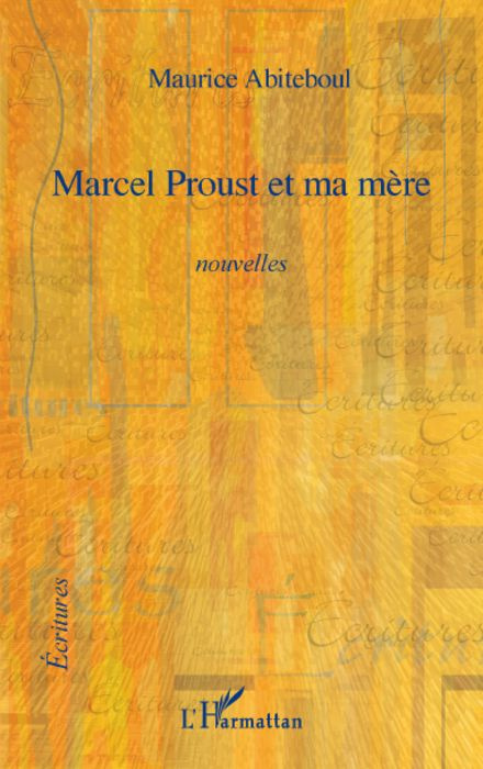 Marcel Proust et ma mère. Nouvelles