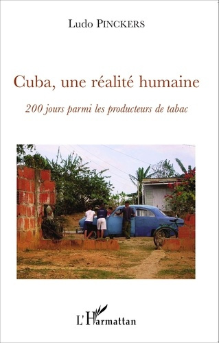 Cuba, une réalité humaine. 200 jours parmi les producteurs de tabac