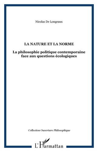 La nature et la norme. La philosophie politique contemporaine face aux questions écologiques
