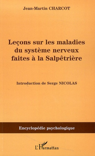 Leçons sur les maladies du système nerveux faites à la Salpêtrière