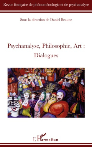 Revue française de phénoménologie et de psychanalyse N° 1/2009 : Psychanalyse, philosophie, art : di