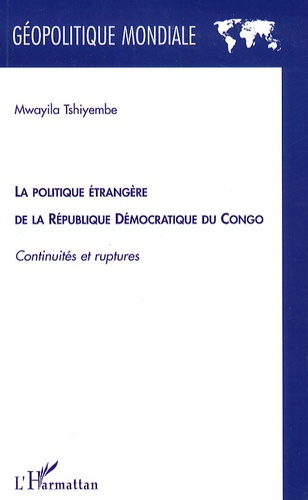 La politique étrangère de la République Démocratique du Congo. Continuités et ruptures