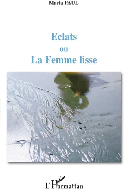 Eclats ou La Femme lisse