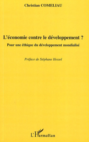 L'économie contre le développement ? Pour une éthique du développement mondialisé