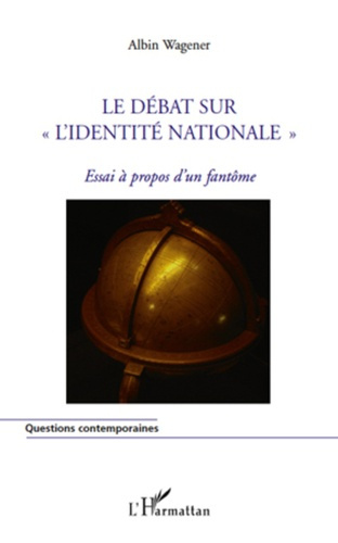Le débat sur "l'identité nationale". Essai à propos d'un fantôme