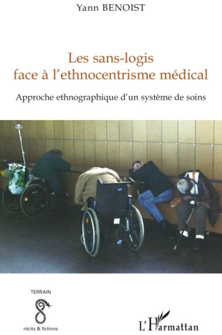 Les sans-logis face à l'ethnocentrisme médical. Approche ethnographique d'un système de soins