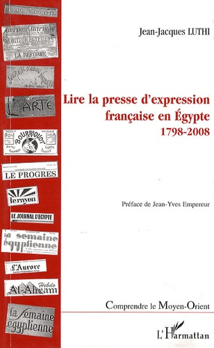 Lire la presse d'expression française en Egypte. 1798-2008