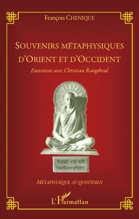 Souvenirs métaphysiques d'Orient et d'Occident. Entretiens avec Christian Rangdreul