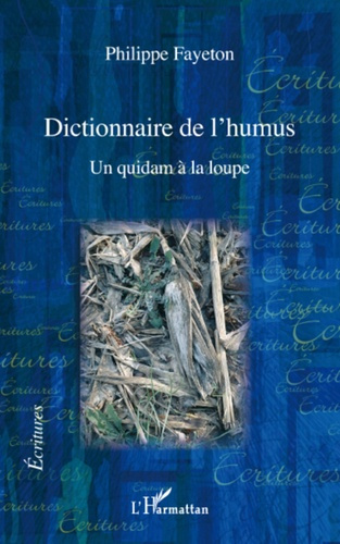 Dictionnaire de l'humus. Un quidam à la loupe