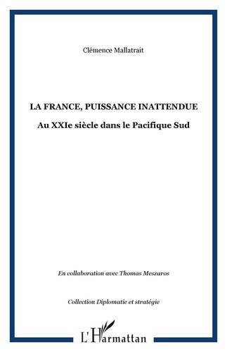 La France, puissance inattendue au XXIe siècle dans le Pacifique Sud. Eléments pour une approche géo