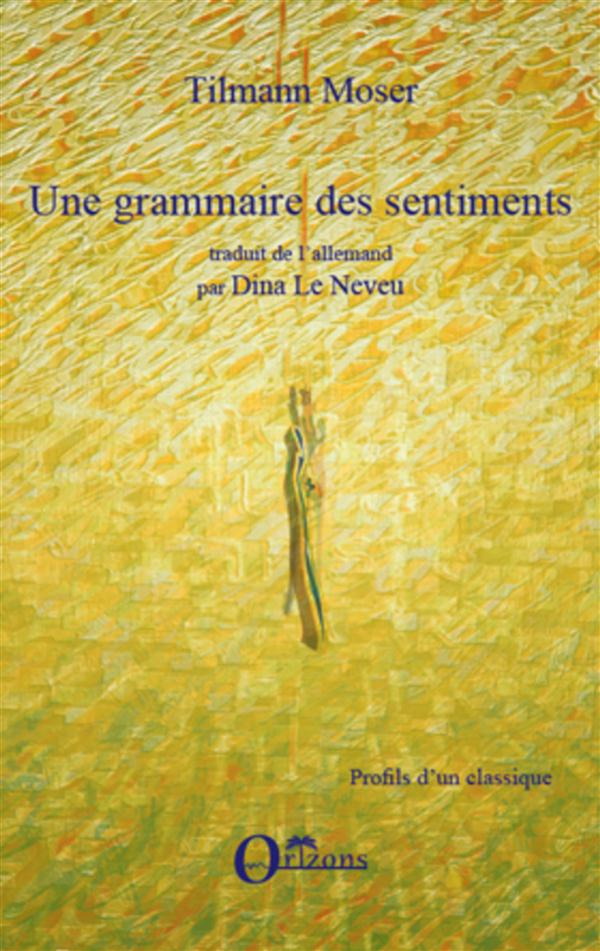 Grammaire des sentiments (une)