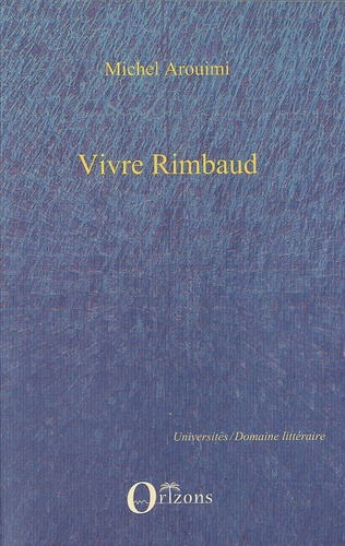 Vivre Rimbaud selon CF Ramuz et Henri Bosco