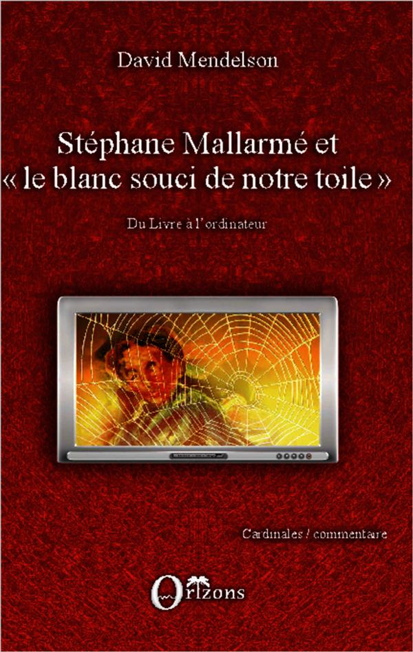 Stéphane Mallarmé et "le blanc souci de notre toile". Du livre à l'ordinateur