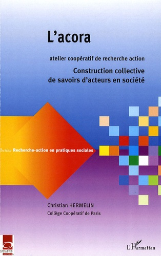 L'acora, Atelier Coopératif de Recherche-Action. Constructions collectives de savoirs d'acteurs en s