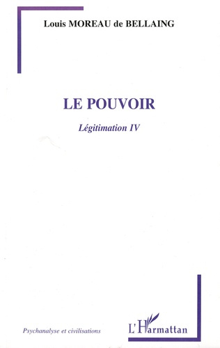 Légitimation. Tome 4, Le pouvoir