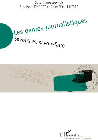 Les genres journalistiques. Savoirs et savoir-faire