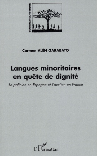 Langues minoritaires en quête de dignité. Le galicien en Espagne et l'occitan en France