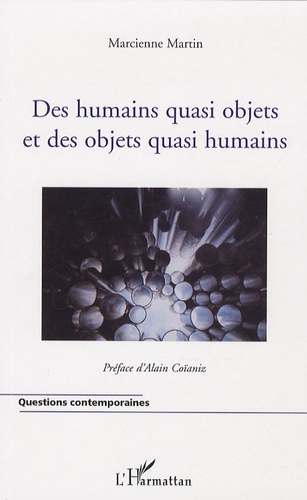 Des humains quasi objets et des objets quasi humains