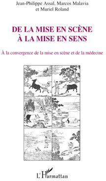 De la mise en scène à la mise en sens. Au croisement de la mise en scène de théâtre et de la médecin