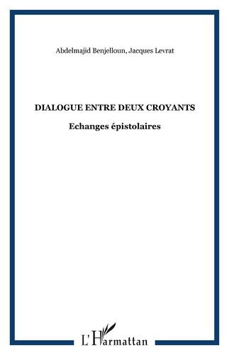 Dialogue entre deux croyants. Echanges épistolaires