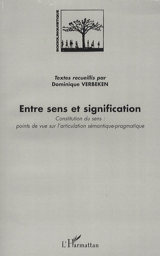 Entre sens et signification. Constitution du sens : points de vue sur l'articulation sémantique-prag