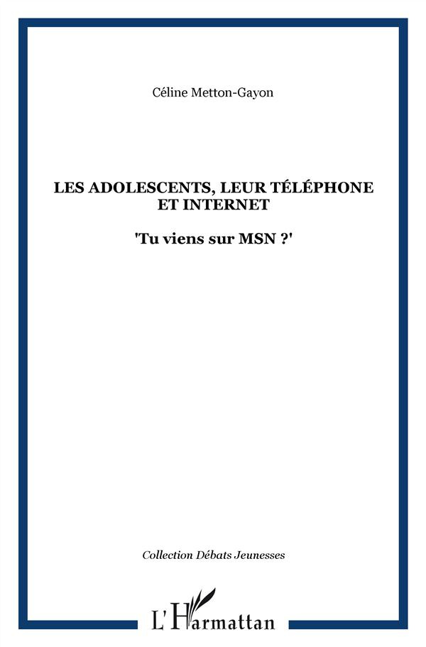 Les adolescents, leur téléphone et Internet. "Tu viens sur MSN ?"