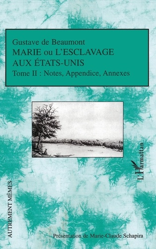 Marie ou l'esclavage aux Etats-Unis. Tome 2, Notes et appendice