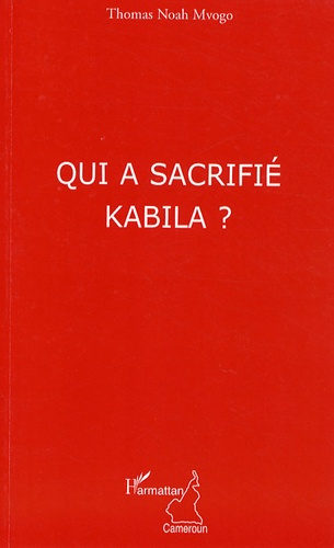 Qui a sacrifié Kabila ?