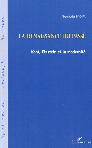 La renaissance du passé. Kant, Einstein et la modernité