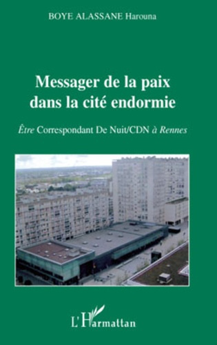 Messager de la paix dans la cité endormie. Etre correspondant de nuit (CDN) à Rennes