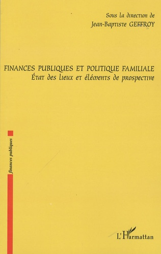 Finances publiques et politique familiale. Etat des lieux et éléments de prospective