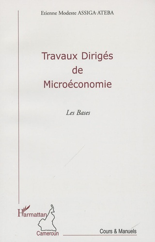 Travaux dirigés de Microéconomie. Les Bases