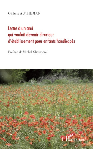 Lettre à un ami qui voulait devenir directeur d'établissement pour enfants handicapés