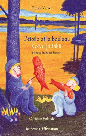 L'étoile et le bouleau. Conte de Finlande, édition bilingue français-finnois