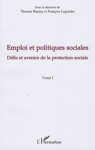 Emploi et politiques sociales. Tome 1, Défis et avenirs de la protection sociale