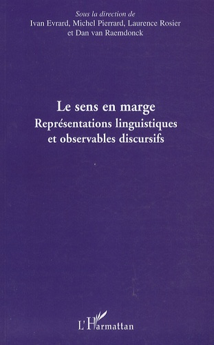 Le sens en marge. Représentations linguistiques et observables discursifs : actes du colloque intern