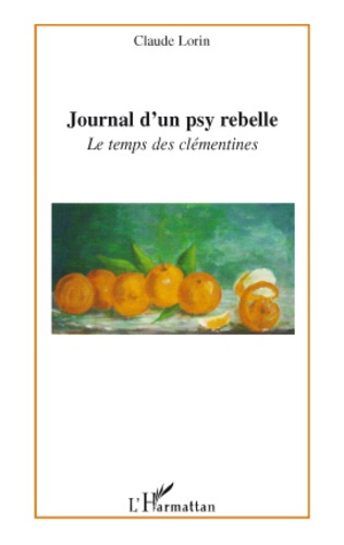 Journal d'un psy rebelle. Le temps des clémentines