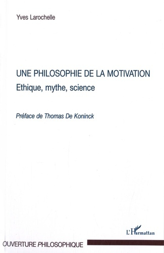 Une philosophie de la motivation. Ethique, mythe, science