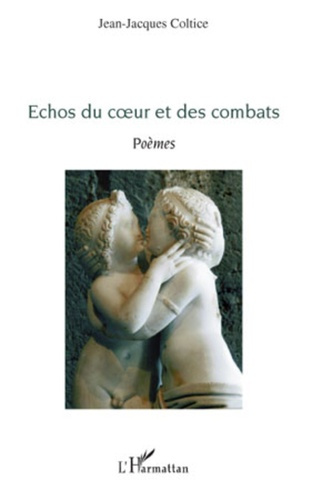 Echos du coeur et des combats. Poèmes