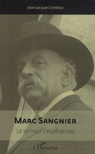 Marc Sangnier. Le semeur d'espérances